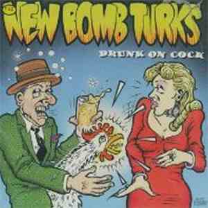The New Bomb Turks - Drunk On Cock