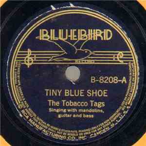 The Tobacco Tags - Tiny Blue Shoe / I Love To Ramble In The Roses