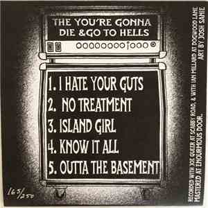 The You're Gonna To Die And Go To Hells - Outta The Basement
