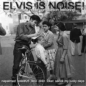 Various - Elvis Is Noise!