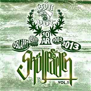 Various - Gökbot Presenterar: Sköljpåsen Vol. 1 - Osläppt & Obskyrt 2003 - 2013