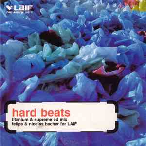 Various - Hard Beats. Titanium & Supreme CD Mix. Felipe & Nicolas Bacher For Laif