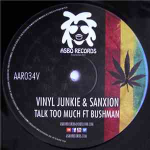 Vinyl Junkie & Sanxion Featuring Bushman  - Talk Too Much E.P.