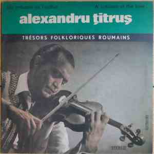 Alexandru Țitruș - Un Virtuose De L'Archet = A Virtuoso Of The Bow