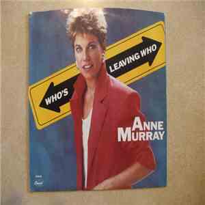 Anne Murray - Who's Leaving Who