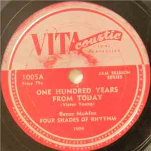 Bones McAfee, Four Shades Of Rhythm - One Hundred Years From Today / Howie Sent Me