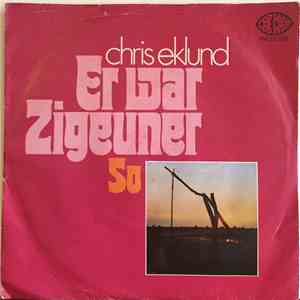 Chris Eklund - Er War Zigeuner / So