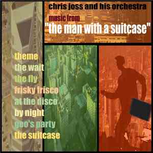 Chris Joss - Music From The Man With A Suitcase