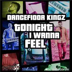 Dancefloor Kingz - Tonight I Wanna Feel