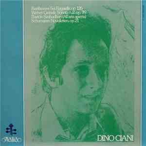 Dino Ciani – Beethoven / Weber / Bartòk / Schumann - Sei Bagatelle, Op.126 / Grande Sonata N.2, Op.39 / Szabadban (All'Aria Aperta) / Novelletten, Op.21
