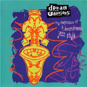 Dream Warriors - My Definition Of A Boombastic Jazz Style
