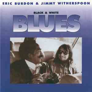 Eric Burdon & Jimmy Witherspoon - Black & White Blues (Guilty!)