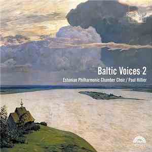 Estonian Philharmonic Chamber Choir / Paul Hillier - Baltic Voices 2