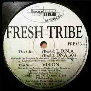 Fresh Tribe - L.D.N.A. / DNA 303 / Vision