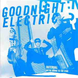 Goodnight Electric - Interval