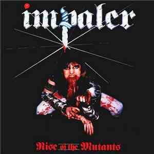 Impaler  - Rise Of The Mutants