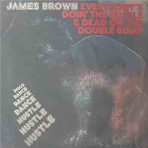James Brown - Everybody's Doin' The Hustle & Dead On The Double Bump