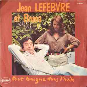 Jean Lefebvre Et Bruna - Tout Baigne Dans L'Huile