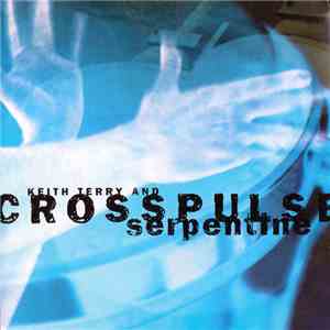 Keith Terry And Crosspulse - Serpentine