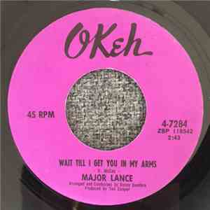 Major Lance - You Don't Want Me No More / Wait 'Til I Get You In My Arms