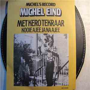 Michel Eind - Kero Tekraar / Kooie Ajee Ja Na Ajee