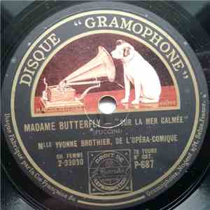 Mlle Yvonne Brothier / Mlle Mireille Berthon - Madame Butterfly / La Tosca