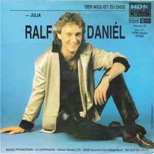 Ralf Daniél - Der Weg Ist Zu Ende / Julia