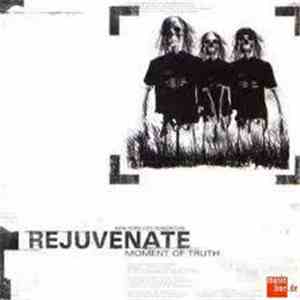 Rejuvenate - Moment Of Truth