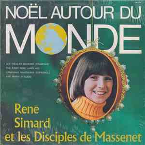 René Simard Et Les Disciples De Massenet - Noël Autour Du Monde