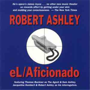 Robert Ashley - eL/Aficionado