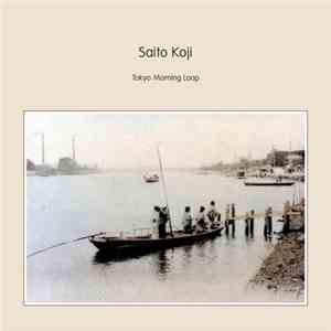 Saito Koji - Tokyo Morning Loop