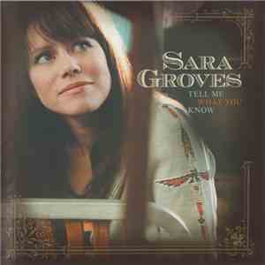 Sara Groves - Tell Me What You Know