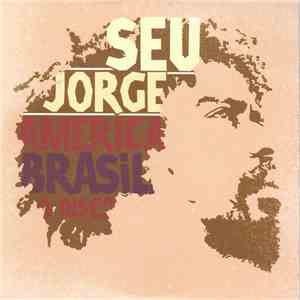 Seu Jorge - America Brasil O Disco