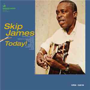 Skip James - Skip James Today!