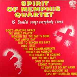 Spirit Of Memphis Quartet - 15 Soulful Songs Everybody Loves