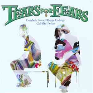 Tears For Fears - Everybody Loves A Happy Ending / Call Me Mellow