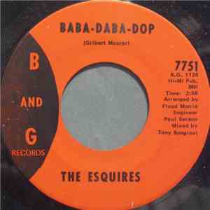 The Esquires - Baba-Daba-Dop / Ain't No Reason