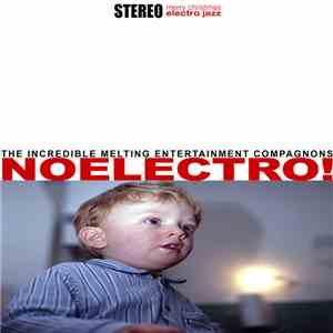 The Incredible Melting Entertainment Compagnons - Noelectro! - Merry Christmas Electro Jazz