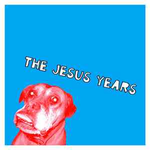The Jesus Years - Are Matthew, Mark, Luke and John