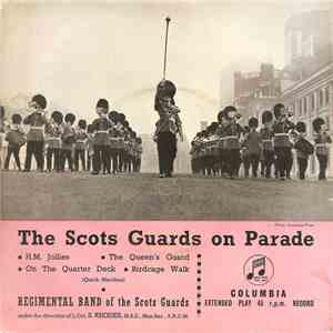 The Regimental Band Of The Scots Guards - The Scots Guards On Parade