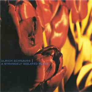 Ulrich Schnauss - A Strangely Isolated Place