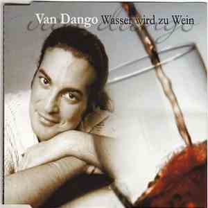 Van Dango  - Wasser Wird Zu Wein