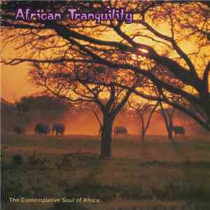 Various - African Tranquility (The Contemplative Soul Of Africa)