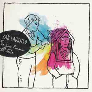 Zak Laughed - The Last Memories Of My Old House