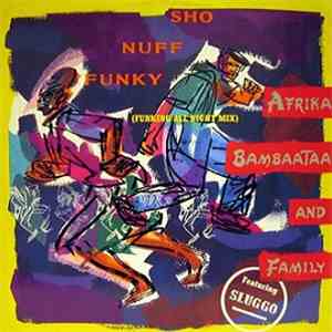 Afrika Bambaataa & Family Featuring Sluggo - Sho Nuff Funky (Funking All Night Mix)