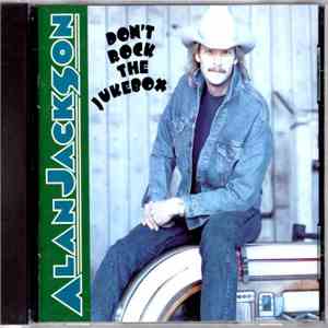 Alan Jackson - Don't Rock The Jukebox