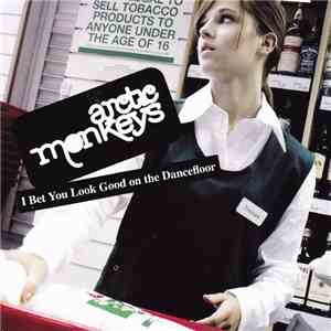 Arctic Monkeys - I Bet You Look Good On The Dancefloor