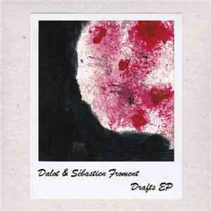 Dalot & Sébastien Froment - Drafts EP