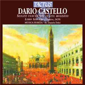 Dario Castello - Musica Fiorita, Daniela Dolci - Sonate Concertate In Stil Moderno - Libro Secondo (Venezia, 1629)