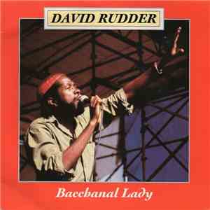 David Rudder - Bacchanal Lady